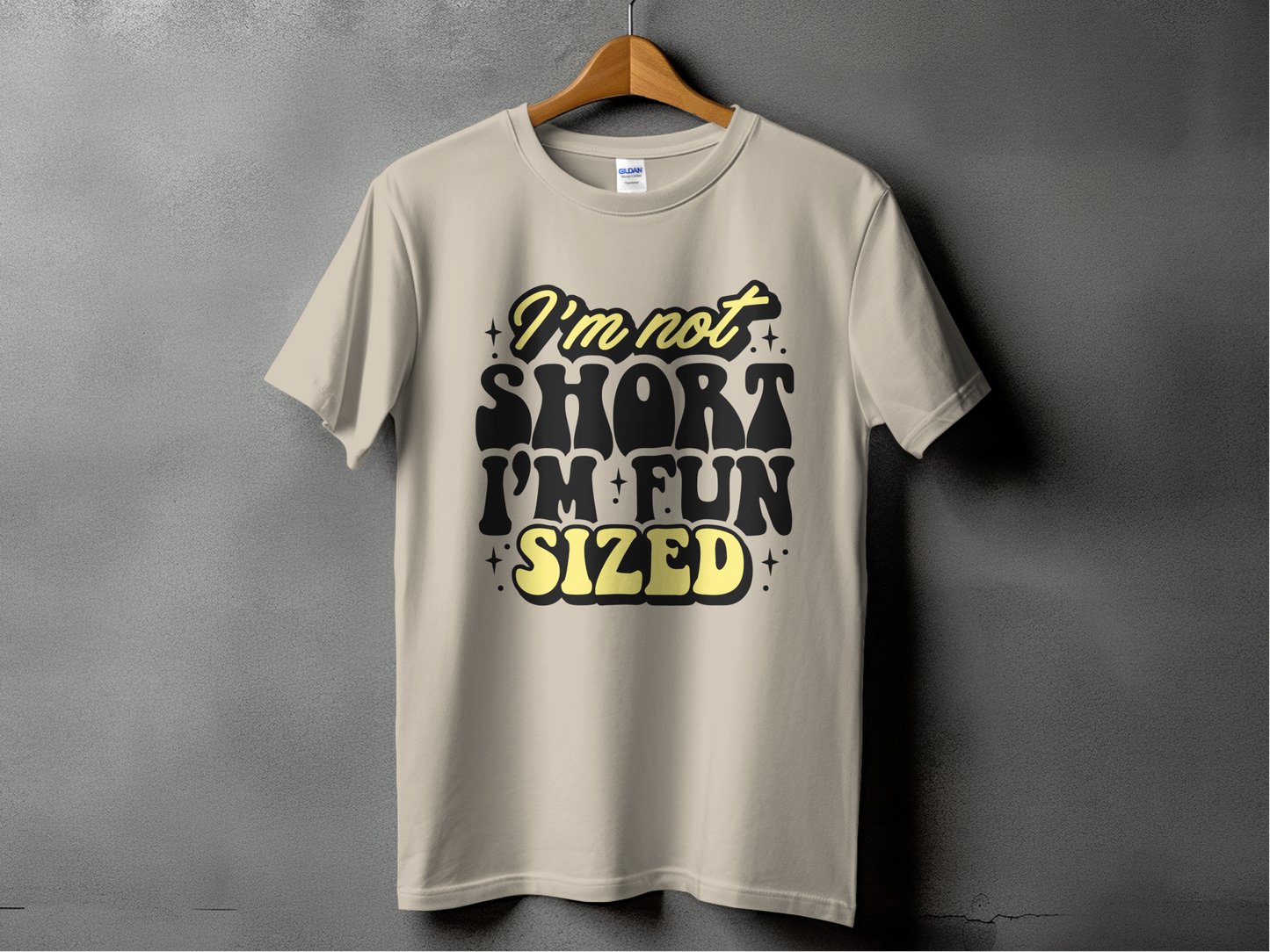 Sarcastic Mode - "I'm Not Short I'm Fun Sized"