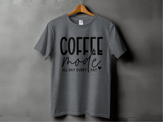 Coffee Mode All Day Every Day Graphic T-Shirts