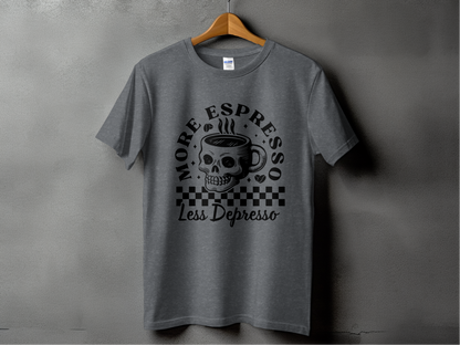 More Espresso Less Depresso T-Shirts